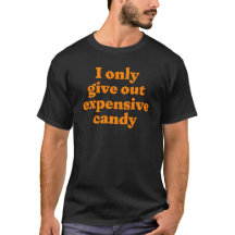 Sólo doy caros dulces - halloween divertido