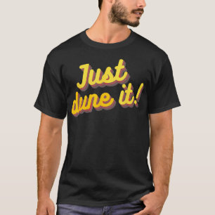 Camiseta SÓLO DUNE IT Desert Sandboard Dune Buggy Dirt Bike