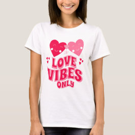 Camiseta Sólo el día de San Valentín Love Vibes