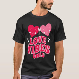 Camiseta Sólo el día de San Valentín Love Vibes