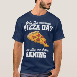 Camiseta Sólo El Día Nacional De La Pizza Puede Impedirme E