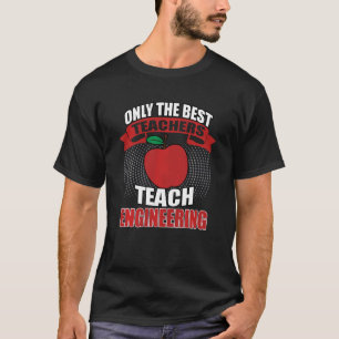 Camiseta Sólo el mejor profesor de ingeniería de enseñanza