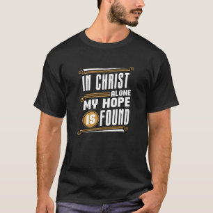 Camiseta Solo en Cristo mi esperanza es encontrada cristian