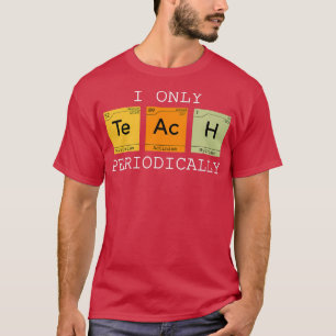 Camiseta Solo enseño química científica periódica divertida