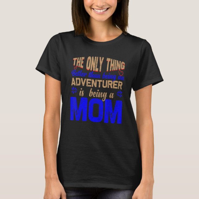 Camiseta sólo es mejor que ser un aventurero (Anverso)