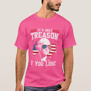 Camiseta Solo es Traición si Pierdes George Washington Ame