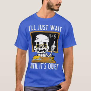 Camiseta Sólo Esperaré A Que Su Silenciosa Teache De Las Ma