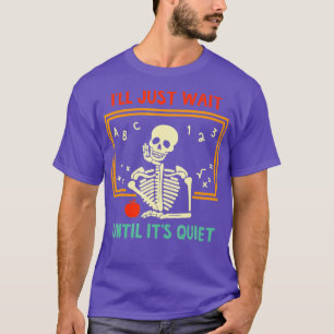 Camiseta Sólo Esperaré A Que Su Silencioso Profesor De Esqu