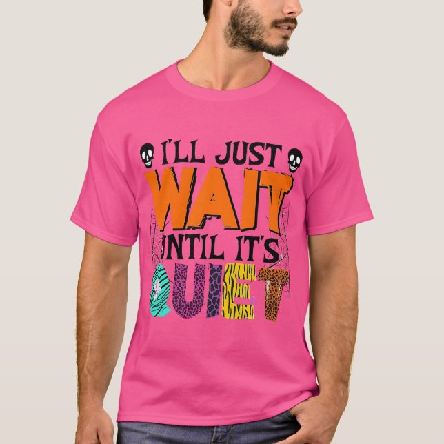 Camiseta Sólo esperaré hasta que esté callado - Halloween d (Anverso)