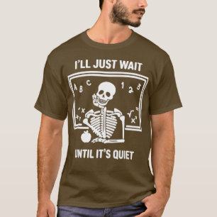 Camiseta Sólo esperaré hasta que sea el profesor silencioso