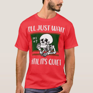 Camiseta Sólo esperaré hasta que sea el profesor silencioso