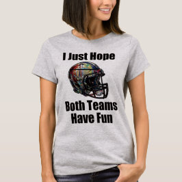 Camiseta Solo Espero Que Ambos Equipos Se Divertan.