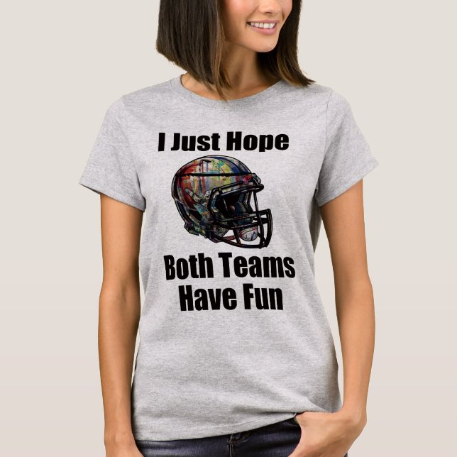 Camiseta Solo Espero Que Ambos Equipos Se Divertan. (Anverso)
