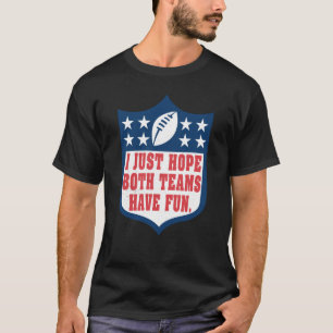 Camiseta Solo Espero Que Ambos Equipos Se Divertan Divertid