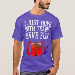 Camiseta Solo Espero Que Ambos Equipos Se Divertieran De La