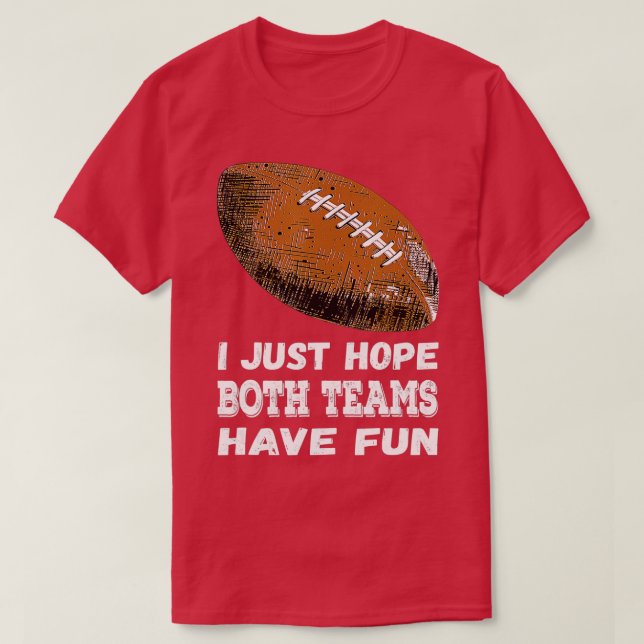 Camiseta Solo Espero Que Ambos Equipos Se Divertieran De La (Diseño del anverso)