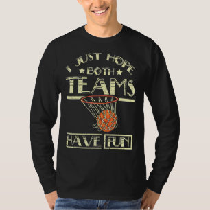 Camiseta Solo espero que ambos equipos se diviertan en balo