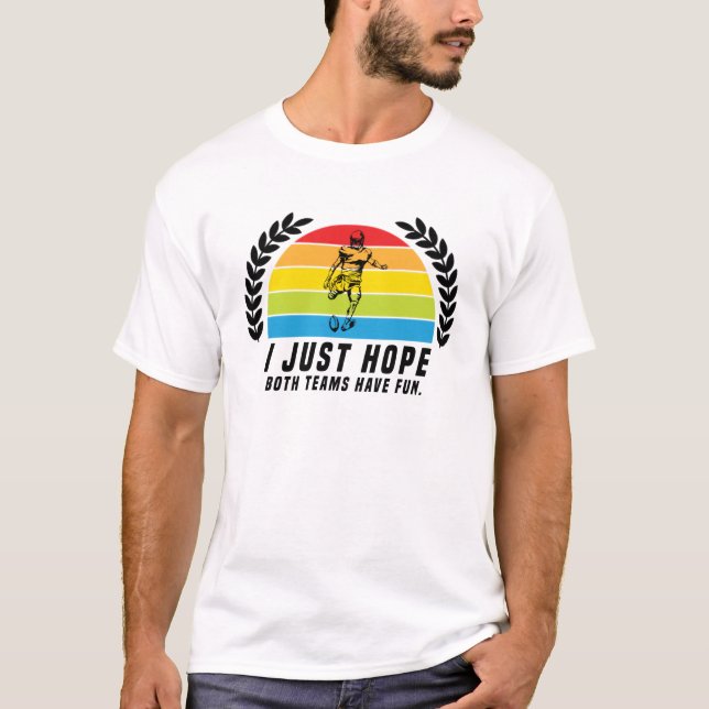 Camiseta Solo Espero Que Ambos Equipos Se Divirtan (Anverso)