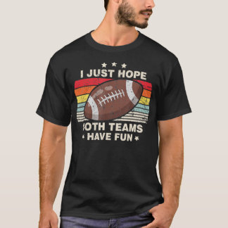 Camiseta Solo Espero Que Ambos Equipos Tengan Divertido Vin