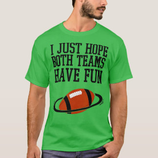 Camiseta Solo Espero Que Ambos Equipos Tengan Divertido Vin