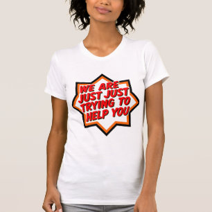 Camiseta Solo Estamos Tratando De Ayudarte