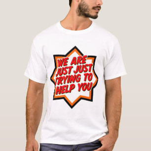 Camiseta Solo Estamos Tratando De Ayudarte