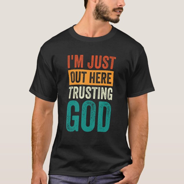 Camiseta Sólo estoy aquí confiando en Dios (Anverso)