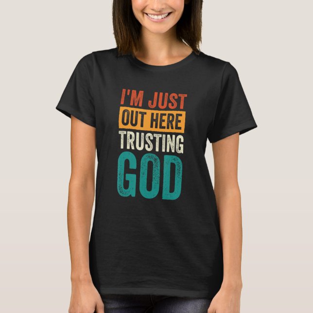 Camiseta Sólo estoy aquí confiando en Dios (Anverso)