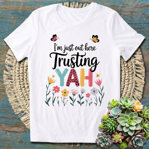 Camiseta Sólo estoy aquí confiando en tu fe floral