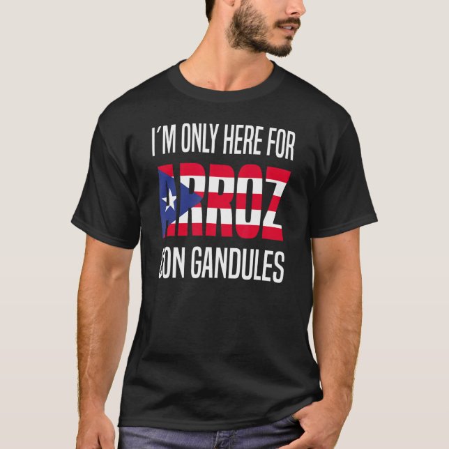 Camiseta Sólo estoy aquí para Arroz Con Gandules Puerto Ric (Anverso)