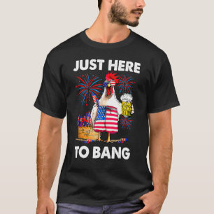 Camiseta Solo estoy aquí para Bang  Pollo Cerveza 4 de Juli