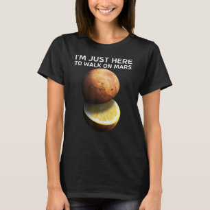 Camiseta Sólo estoy aquí para caminar en Marte por el astró
