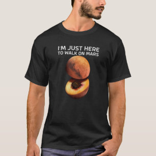 Camiseta Sólo estoy aquí para caminar en Marte por el astró
