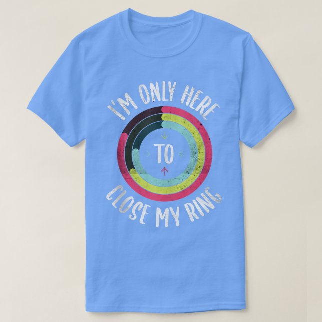 Camiseta Sólo estoy aquí para cerrar mi Gimnasio de anillo  (Diseño del anverso)