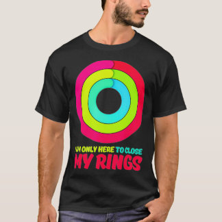 Camiseta Sólo estoy aquí para cerrar mis anillos