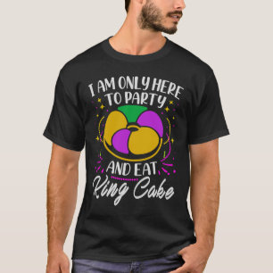 Camiseta Solo Estoy Aquí Para El Fiesta Y Comer El Rey Cake
