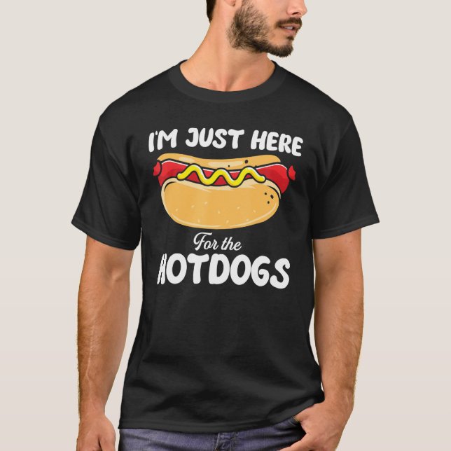 Camiseta Sólo estoy aquí para el Hotdog Hot Dogs (Anverso)