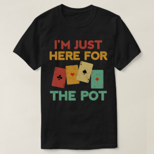 Camiseta Solo estoy aquí para el jugador de póquer divertid