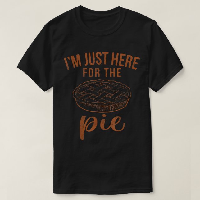 Camiseta Sólo estoy aquí para el Pie Funny Thanks-Giving Le (Diseño del anverso)