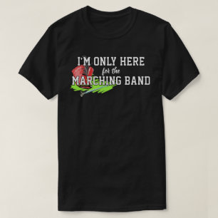 Camiseta Solo estoy aquí para la banda de marcha de la band