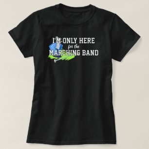 Camiseta Solo estoy aquí para la banda de marchas Shako azu
