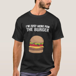 Camiseta solo estoy aquí para la hamburguesa