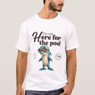 Camiseta Sólo estoy aquí para la piscina