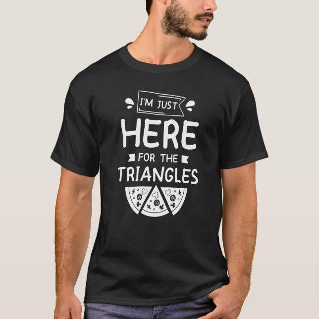 Camiseta Sólo estoy aquí para la pizza de Triangles (Anverso)