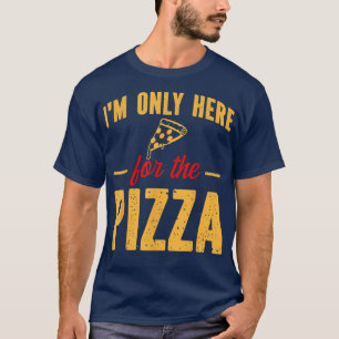 Camiseta Solo Estoy Aquí Para La Pizza Funny Foodie Pizza S
