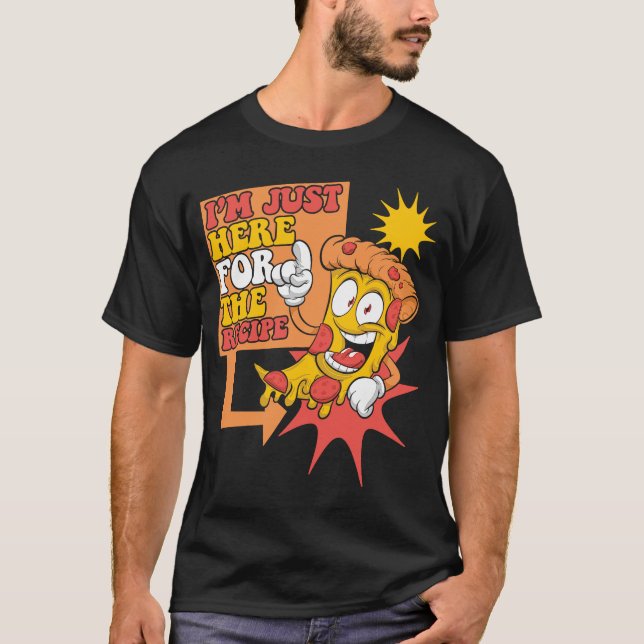 Camiseta Sólo estoy aquí para la receta del chef Baker Pizz (Anverso)