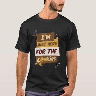 Camiseta Sólo estoy aquí para las galletas de chocolate
