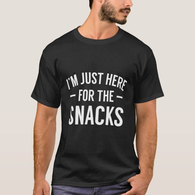 Camiseta Sólo estoy aquí para los aperitivos Humor divertid (Anverso)