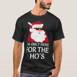 Camiseta Solo Estoy Aquí Para Los Navidades De Hos Santa Cl