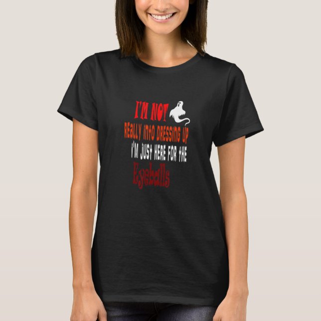 Camiseta solo estoy aquí para los ojos (Anverso)